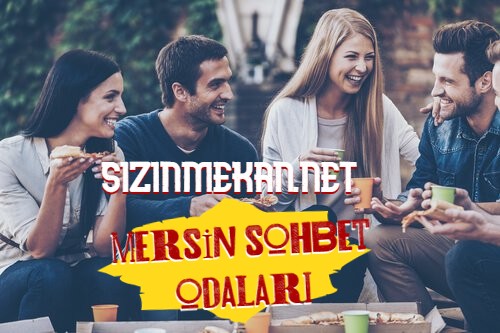 Mersin Sohbet Odaları